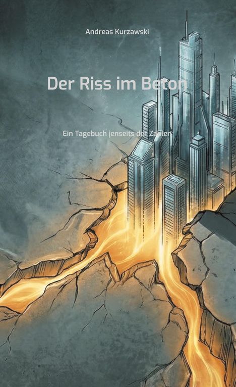 „Andreas Kurzawski, Der Riss im Beton: Ein Tagebuch jenseits der Zahlen.“ Eine futuristische Stadt in einem Riss.
