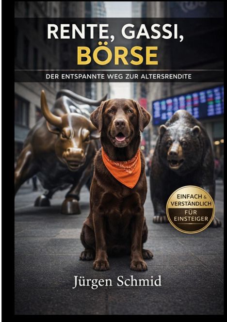 "Rente, Gassi, Börse" zeigt einen Hund mit orangefarbenem Halstuch vor Bulle- und Bärenstatuen in einer Stadt.