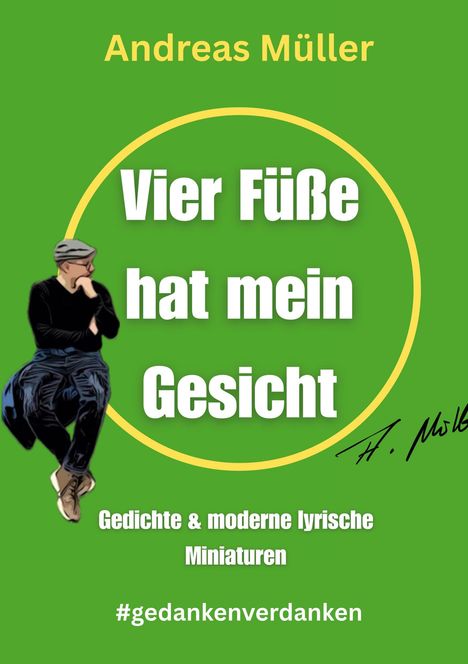 "Vier Füße hat mein Gesicht" von Andreas Müller, Gedichte & moderne lyrische Miniaturen. Illustration: denkende Figur, grüner Hintergrund.