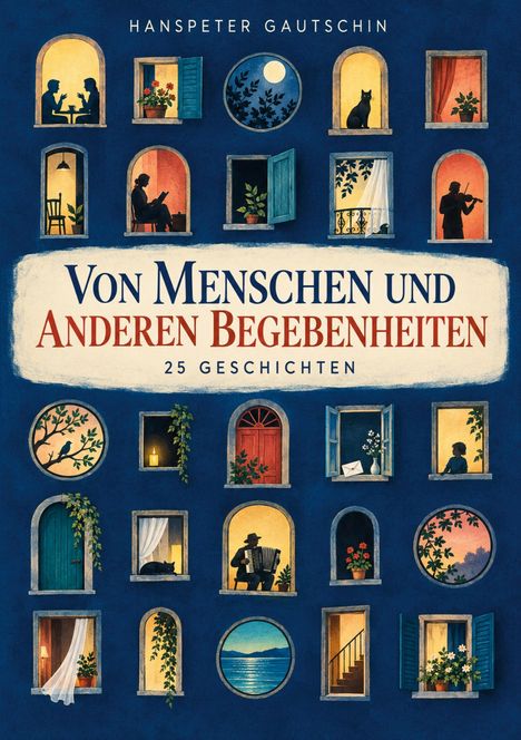 "Von Menschen und anderen Begebenheiten. 25 Geschichten." Fenster mit Silhouetten und Szenen auf blauem Hintergrund.