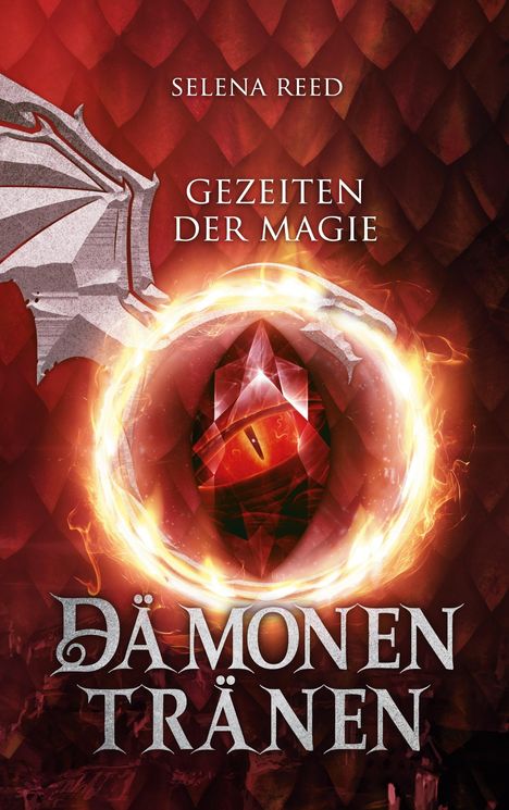 Text: "SELENA REED GEZEITEN DER MAGIE DÄMONENTRÄNEN". Ein Drachenflügel und ein flammender Ring um ein rotes Auge.