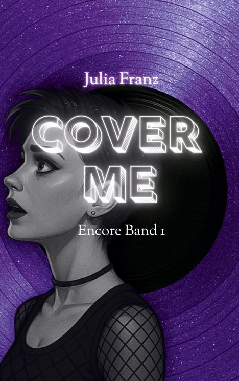 „Julia Franz, COVER ME, Encore Band 1“. Illustration: Frau im Profil, lila Hintergrund.