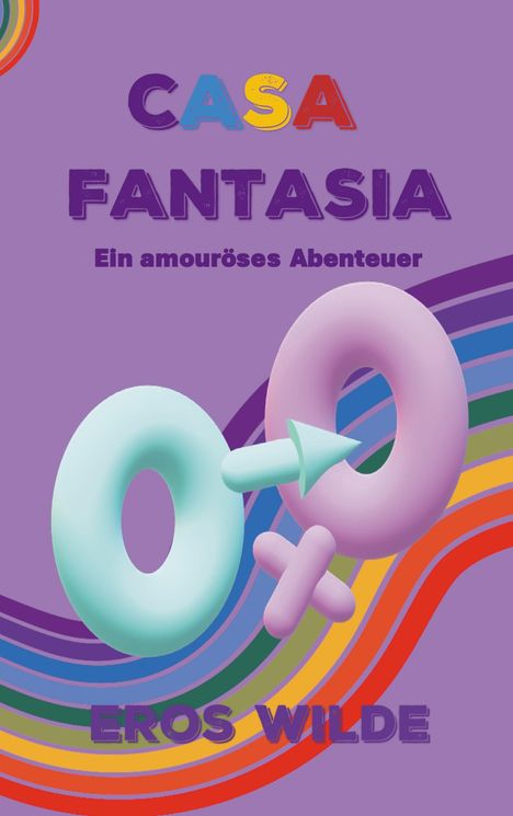 Text: CASA FANTASIA, Ein amouröses Abenteuer, EROS WILDE. Bunte Formen und Ringe auf lila Hintergrund.
