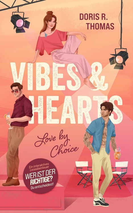 "Doris R. Thomas, Vibes & Hearts, Love by Choice. Ein interaktives Leseabenteuer: Wer ist der Richtige? Du entscheidest!" Illustration mit drei Personen und Scheinwerfern.