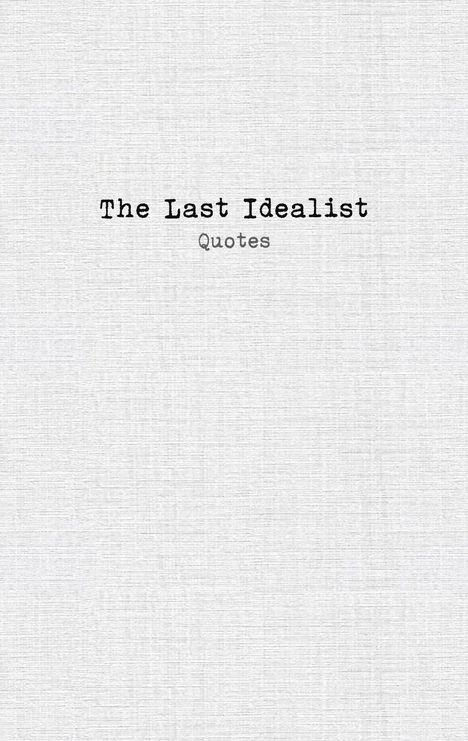 "The Last Idealist" und "Quotes" auf strukturiertem, grauem Hintergrund.