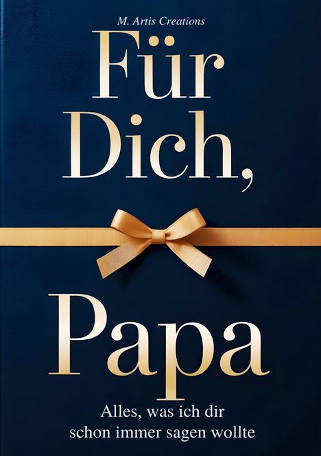 „Für Dich, Papa: Alles, was ich dir schon immer sagen wollte“. Goldene Schleife auf dunkelblauem Hintergrund.