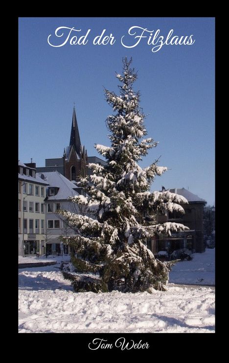 Text: "Tod der Filzlaus" (oben), "Tom Weber" (unten). Eine verschneite Tanne vor Häusern und einer Kirche.