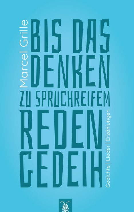 Text: "Bis das Denken zu spruchreifem Reden gedeiht" und weitere Infos. Blaues Konzept mit stilisiertem Gesicht.
