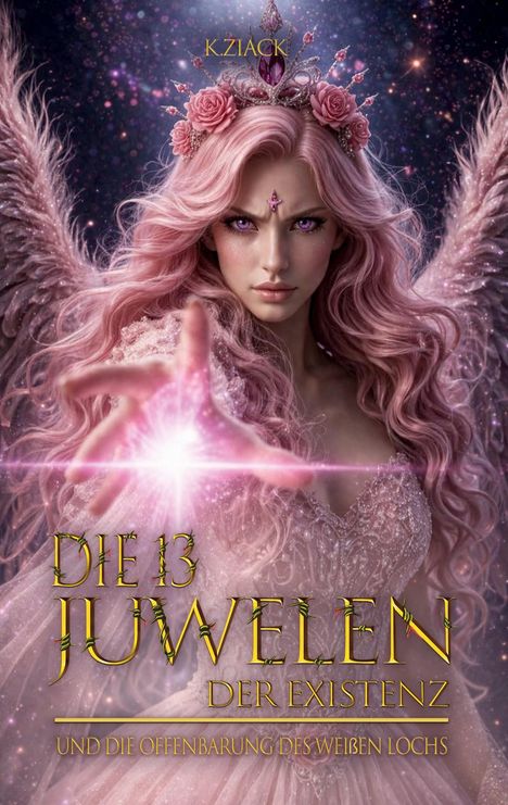 „Die 13 Juwelen der Existenz und die Offenbarung des weißen Lochs“ steht in goldener Schrift. Engel mit rosa Haaren.