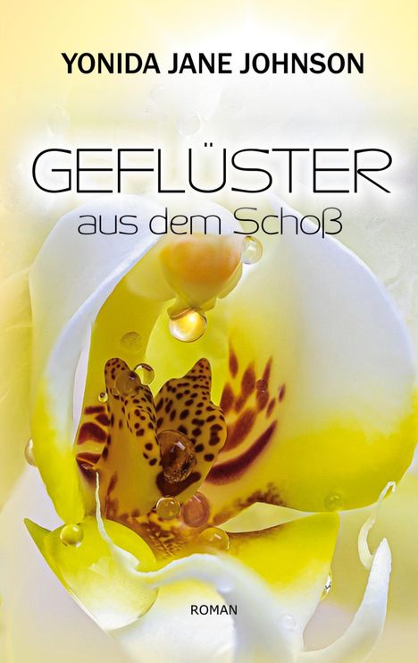 „GEFLÜSTER aus dem Schoß“ über einer Nahaufnahme einer gelben Blüte mit Wassertropfen.