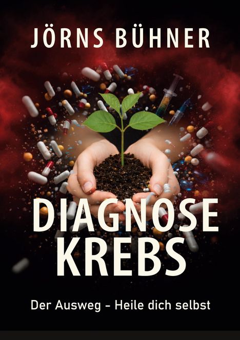 Titel: "DIAGNOSE KREBS"
Im Bild: Hände halten Erde mit Keimling, umgeben von schwebenden Pillen.