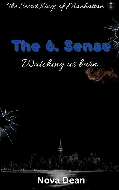 Text im Bild: "The Secret Kings of Manhattan", "The 6. Sense", "Watching us burn", "Nova Dean". Skyline und Risse sichtbar.