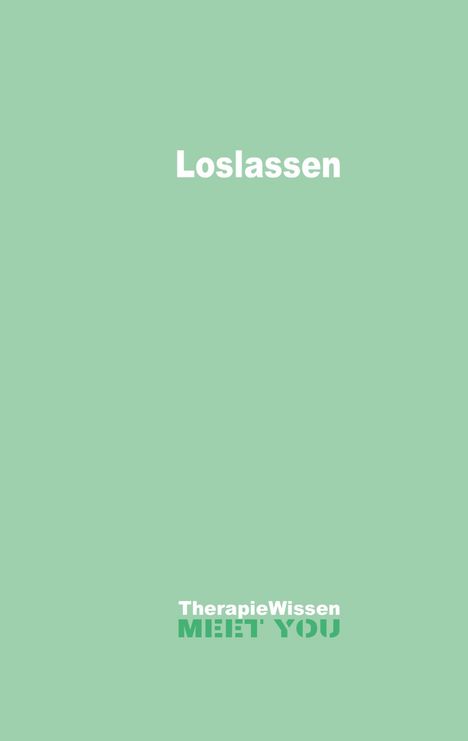 Text: "Loslassen" zentral, "TherapieWissen MEET YOU" unten. Hintergrund in hellem Grün.