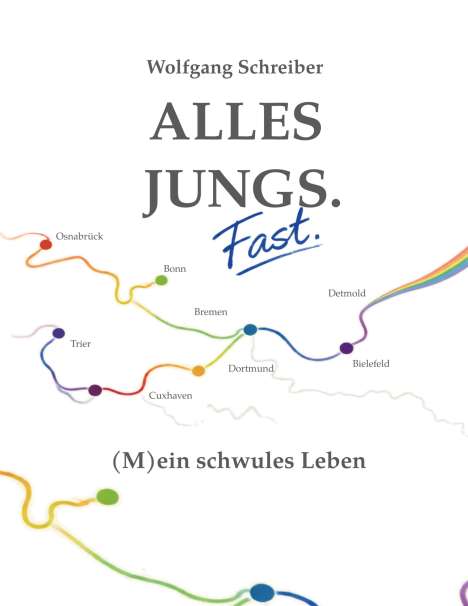 "Alles Jungs. Fast. (M)ein schwules Leben" von Wolfgang Schreiber. Bunte Linien verbinden Städte wie Trier und Dortmund.