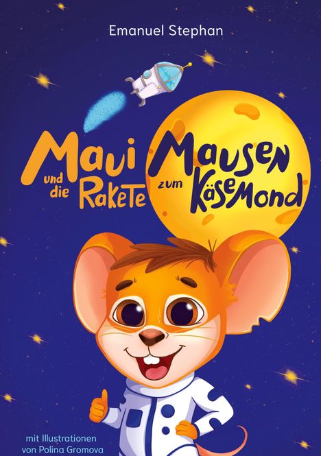 "Maui und die Rakete zum Käsemond" zeigt eine lächelnde Cartoon-Maus in Astronautenkleidung vor einem gelben Mond.