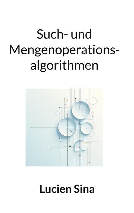 "Such- und Mengenoperationsalgorithmen" oben, "Lucien Sina" unten; abstrakte geometrische Illustration in der Mitte.