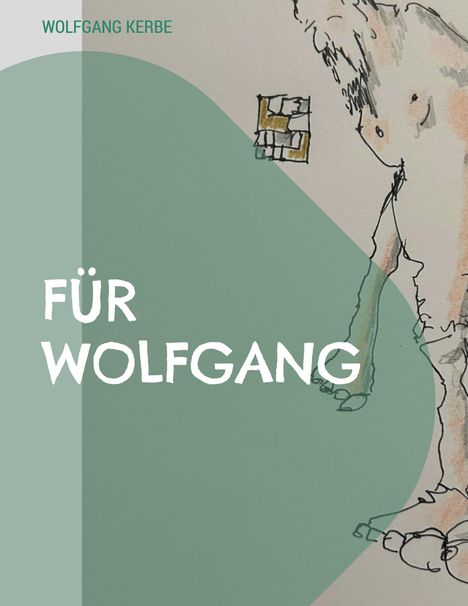 Text: "FÜR WOLFGANG". Oben: "WOLFGANG KERBE". Illustration eines Tieres im rechten Bereich.