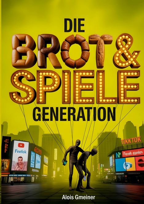 "DIE BROT & SPIELE GENERATION", Alois Gmeiner. Zwei Figuren mit Smartphones, Wolkenkratzer-Silhouette, leuchtende Werbetafeln.