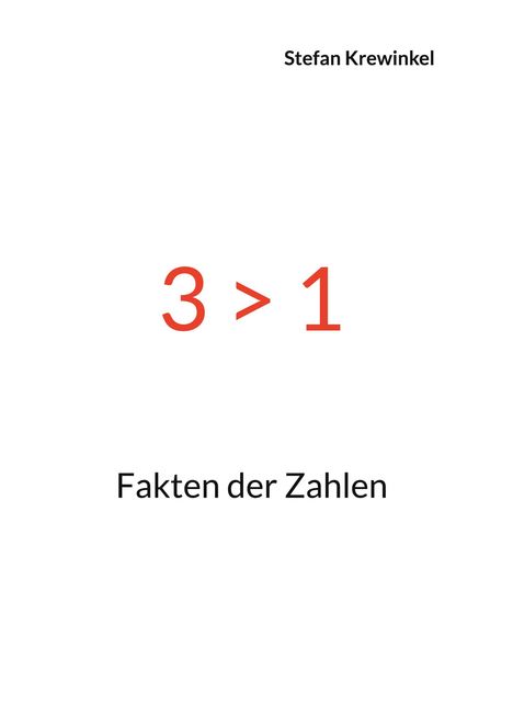 "3 > 1" in Rot, darüber "Stefan Krewinkel", darunter "Fakten der Zahlen". Schlichtes Design auf weißem Hintergrund.