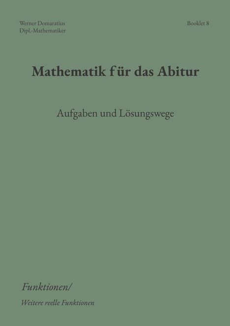 Mathematikbuch: "Mathematik für das Abitur. Aufgaben und Lösungswege. Funktionen/ Weitere reelle Funktionen".
