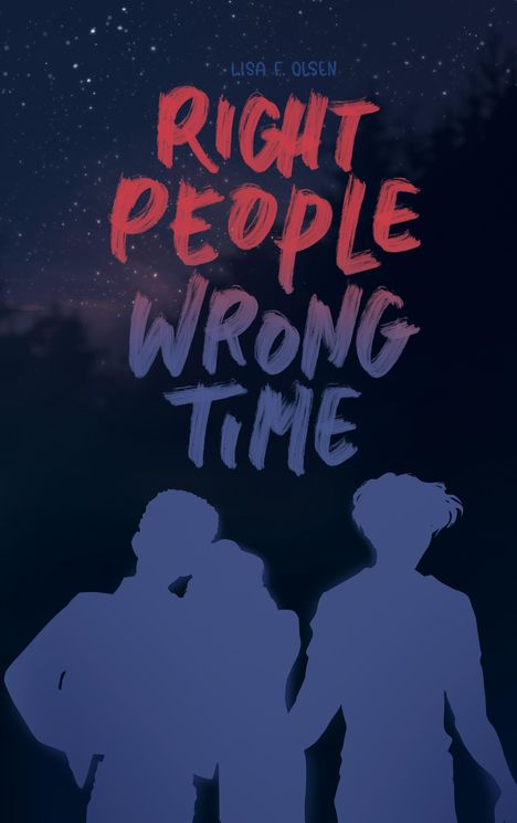 Text: "Right People Wrong Time". Oben ein Name. Unten drei blaue Silhouetten vor einem sternenklaren Nachthimmel.