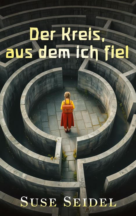 Text: "Der Kreis, aus dem ich fiel - Suse Seidel". Junge in rotem Kleid im steinernen Labyrinth, von oben betrachtet.