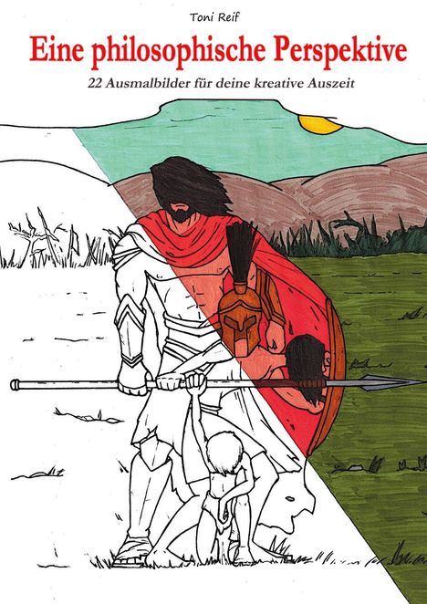 Text: "Eine philosophische Perspektive. 22 Ausmalbilder für deine kreative Auszeit." 

Halb kolorierte Illustration eines Kriegers und Kindes.