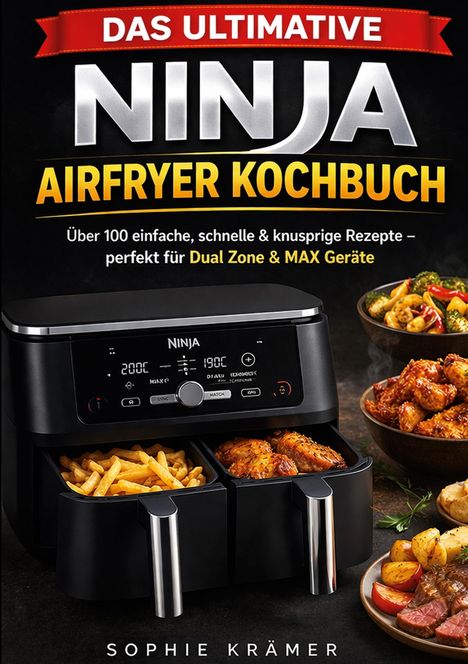 „Das ultimative Ninja Airfryer Kochbuch“. Schwarzer Airfryer mit Pommes und Hähnchen. Teller mit Gemüse und Fleisch.