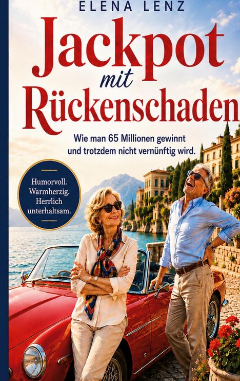„Jackpot mit Rückenschaden“. Zwei lachende Menschen vor einem roten Cabrio an einem sonnigen Seeufer.