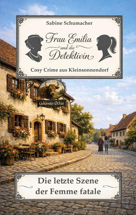 „Frau Emilia und die Detektivin“, „Gehörnter Ochse“, „Die letzte Szene der Femme fatale“. Malerische Dorfstraße.
