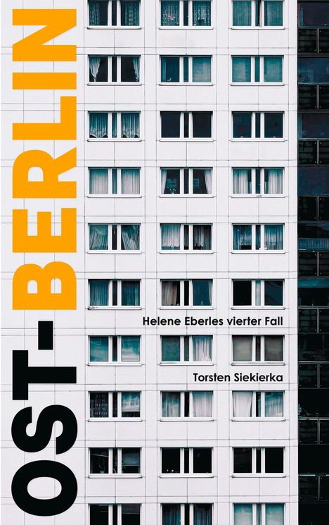 Text: "OST-BERLIN", "Helene Eberles vierter Fall", "Torsten Siekierka". Hochhausfassade mit vielen Fenstern in der Mitte.