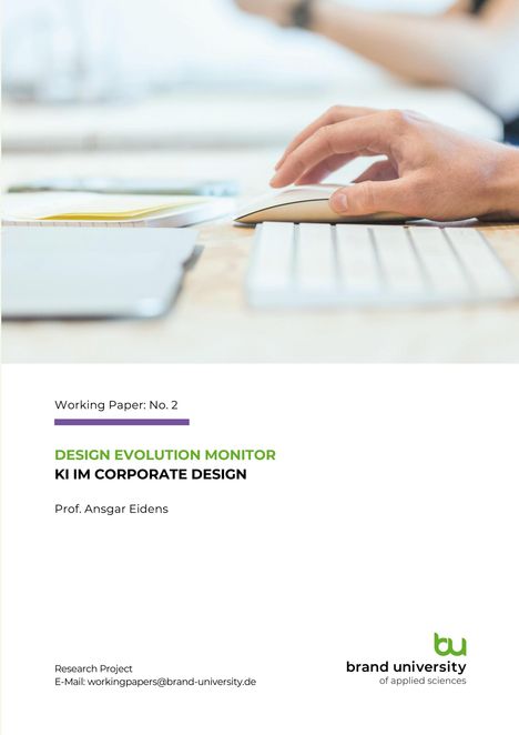 Working Paper: No. 2. DESIGN EVOLUTION MONITOR KI IM CORPORATE DESIGN. Prof. Ansgar Eidens. Logo der Brand University.