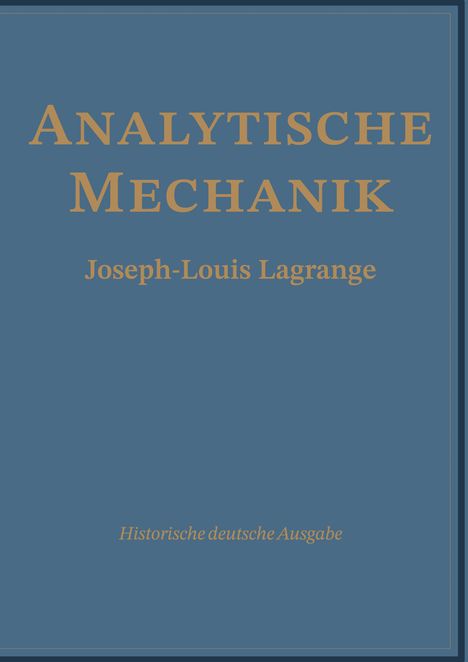 "Analytische Mechanik", Joseph-Louis Lagrange, Historische deutsche Ausgabe. Blauer Hintergrund mit goldener Schrift.