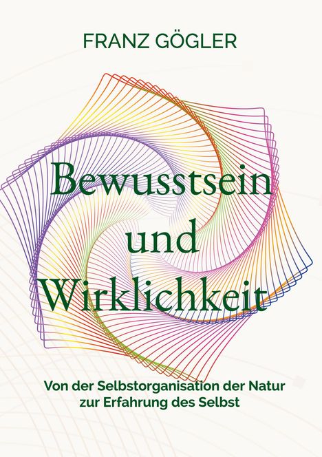 "BEWUSSTSEIN UND WIRKLICHKEIT" in großen Buchstaben, darunter farbige, spiralförmige Linien.