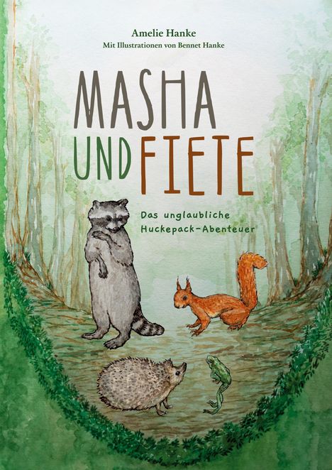 Text: "Masha und Fiete: Das unglaubliche Huckepack-Abenteuer." Illustration mit einem Waschbär, Eichhörnchen, Igel und Frosch im Wald.