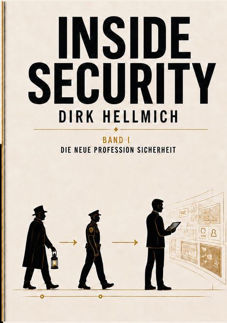 Text: "INSIDE SECURITY, DIRK HELLMICH, BAND I, DIE NEUE PROFESSION SICHERHEIT". Illustration zeigt Sicherheitsentwicklung.