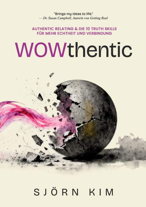 „WOWthentic“ in großen Buchstaben, darüber Lobzitat von Susan Campbell. Unten eine zerbrochene Kugel mit rosa Rauch.