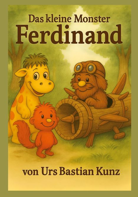 Titel: Das kleine Monster Ferdinand. Darunter von Urs Bastian Kunz. Illustration: Drei fröhliche Monster im Wald.