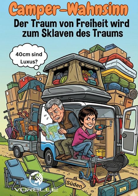 "Camper-Wahnsinn. Der Traum von Freiheit wird zum Sklaven des Traums. 40cm sind Luxus?" Ein überladener Van, zwei Menschen.