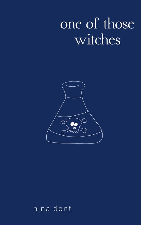Text oben rechts: "one of those witches". Unten: "nina dont". Dazwischen: Illustration einer Giftflasche mit Totenkopf.