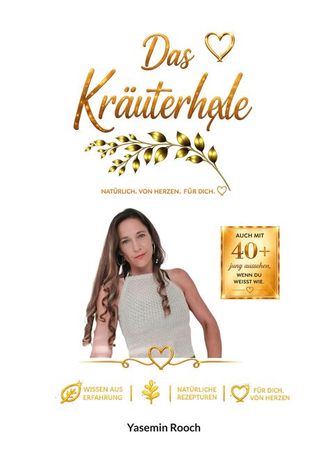 "Das Kräuterhexe. Natürlich. Von Herzen. Für Dich. Auch mit 40+ jung aussehen, wenn du weißt wie." Bild einer Frau.