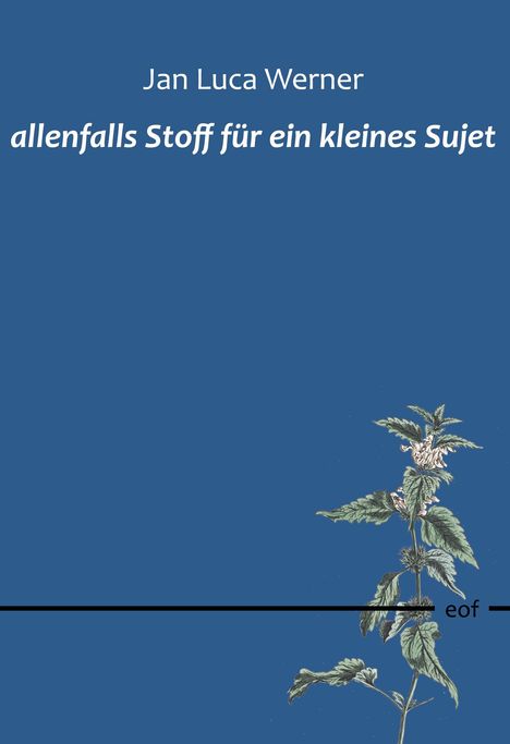 Jan Luca Werner, "allenfalls Stoff für ein kleines Sujet". Illustration einer Pflanze auf blauem Hintergrund.