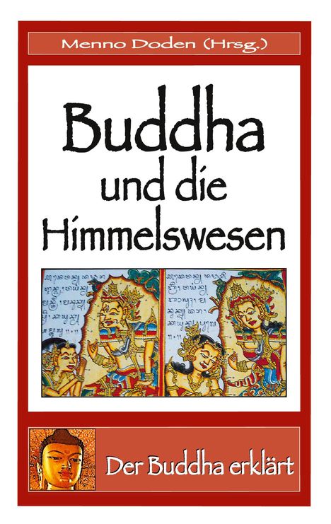 Text "Buddha und die Himmelswesen". Illustration mit zwei bunten Figuren. Unten Bild von Buddha mit Text "Der Buddha erklärt".