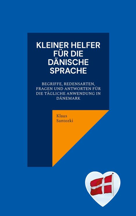 Titel: "Kleiner Helfer für die Dänische Sprache". Illustration: Dänische Flagge in Herzform, blau-orange Akzente.