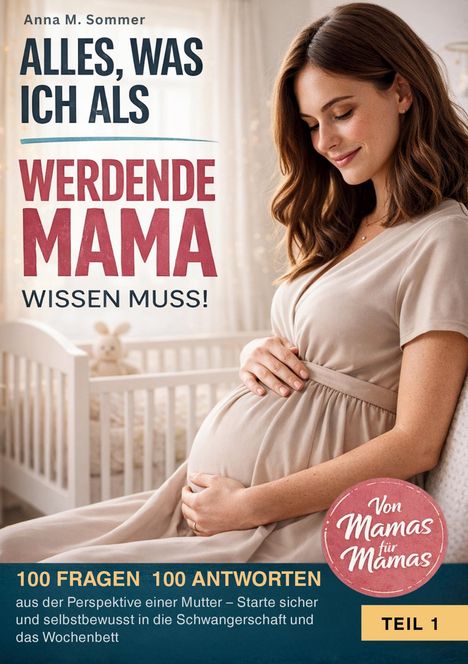"Alles, was ich als werdende Mama wissen muss!" Schwangere Frau hält ihren Bauch, im Hintergrund ein Babybett.