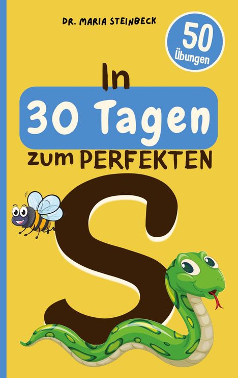 „In 30 Tagen zum perfekten S“ steht im Zentrum. Eine Cartoon-Biene und Schlange sind um den Buchstaben „S“.