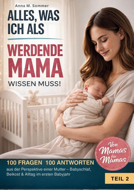Titel: "Alles, was ich als werdende Mama wissen muss!". Eine Mutter hält ein schlafendes Baby im Arm.