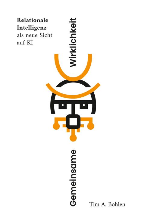 "Relationale Intelligenz als neue Sicht auf KI", "Wirklichkeit" und "Gemeinsame". Minimalistische, stilisierte orange-schwarze Figur.