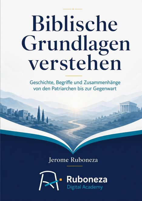 "Biblische Grundlagen verstehen" steht oben. Landschaft mit Fluss, Hügeln und Tempel. Logo: "Ruboneza Digital Academy".