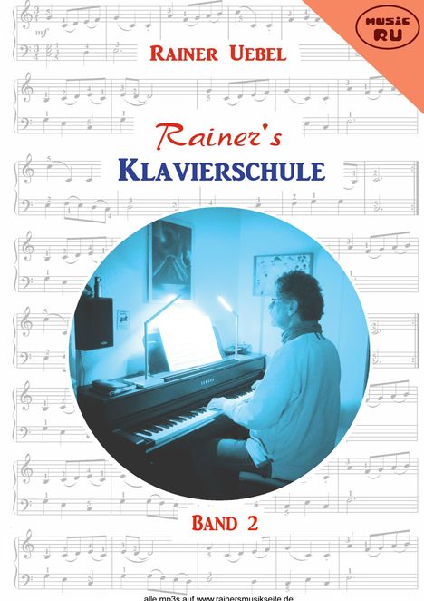 "Rainer Uebel", "Rainer's Klavierschule", "Band 2". Illustration eines Mannes am Klavier. Musiknoten im Hintergrund.